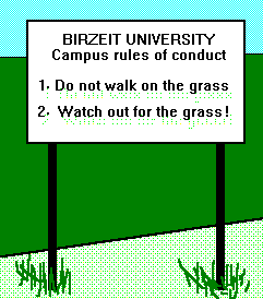 Cartoon: Campus Rules: 
1. Do not walk on the grass. 2. Watch out for the grass!