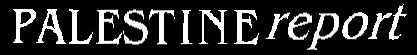 Palestine Report. Click here for more information