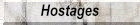 Hostages