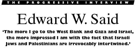 The Progressive Interview - Edward Said