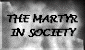 The Martyr in Society